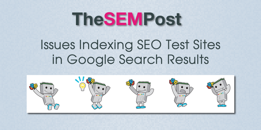 Многие SEO оптимизируют тестирование, когда дело доходит до индексации и ранжирования в результатах поиска Google